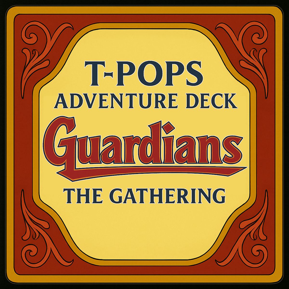 Fantasy-style cover image for “T-POPS Adventure Deck: Guardians the Gathering,” featuring ornate red and gold borders and stylized baseball card branding.