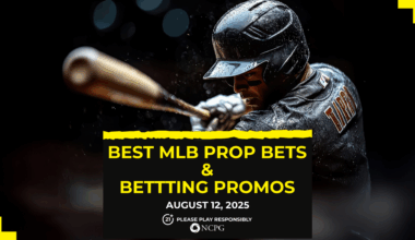 MLB prop bets today [August 12th, 2025]