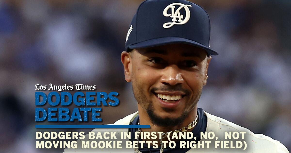Dodgers back in first (and, no, not moving Mookie Betts to right field) | Dodgers Debate