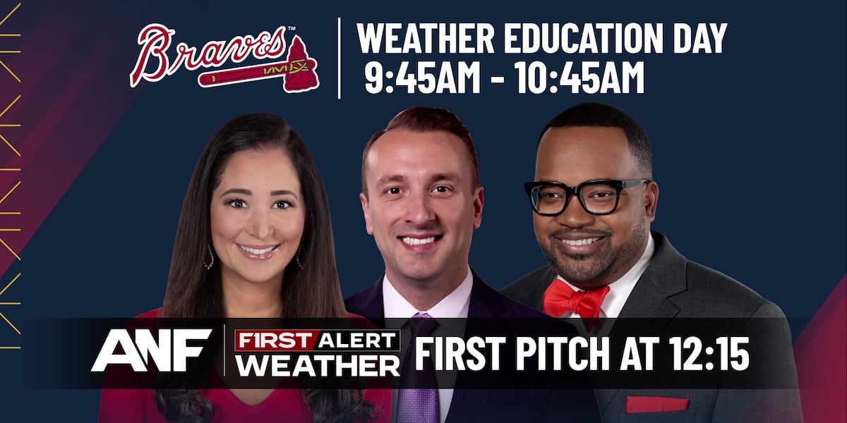 Atlanta News First meteorologists to host ‘Weather Education Day’ with the Braves