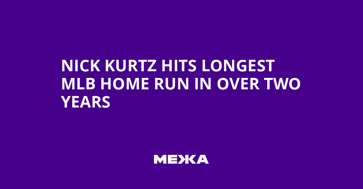 Nick Kurtz Hits Longest MLB Home Run in Over Two Years | Ukraine news