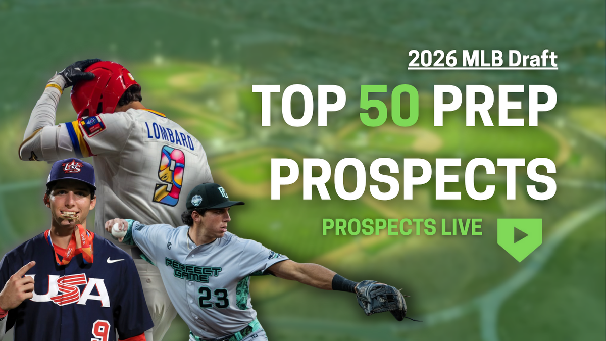 2026 MLB Draft: Top 50 Prep Prospects