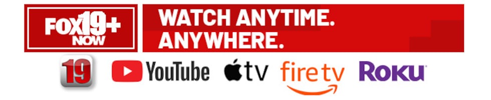 Watch anytime, anywhere with FOX19 NOW+