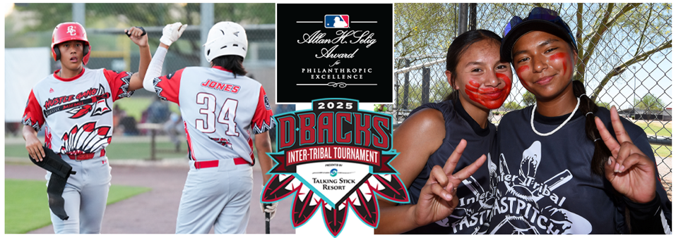 D-Backs Inter-Tribal Baseball and Softball Tournament.