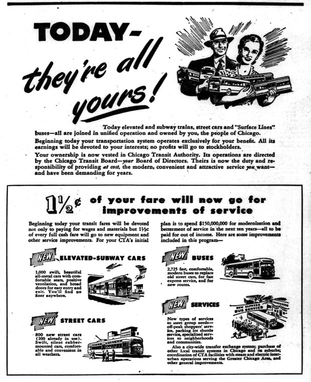 "Today elevated and subway trains, street cars and "Surface Lines" buses all are joined in unified operation and owned by you, the people of Chicago," read an advertisement published on Oct. 1, 1947, in the Tribune. That was the first day of operation of the Chicago Transit Authority. (Chicago Tribune)