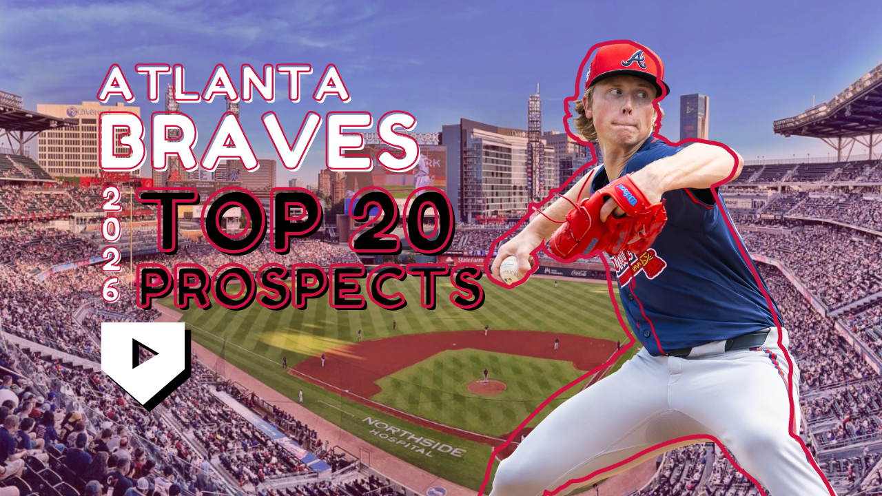 Atlanta Braves 2026 Top 20 Prospects