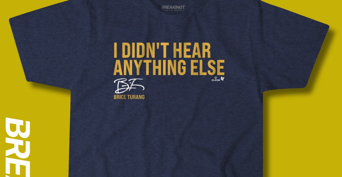 New “I Didn’t Hear Anything Else” shirt from Breaking T