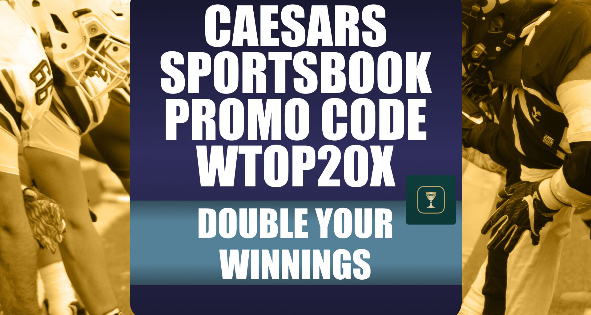 Caesars Sportsbook Promo Code WTOP20X: Double Winnings for NCAAF, MLB Playoffs This Weekend