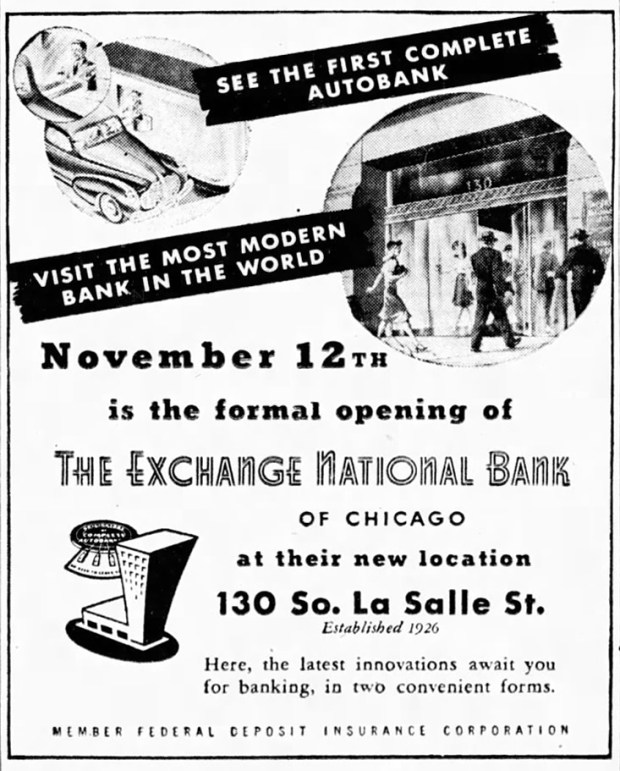 When it opened on Nov. 12, 1946, Exchange National Bank of Chicago, 130 S. LaSalle St., became the first of its kind in the United States a "drive-in" bank where customers didn't have to leave their automobiles in order to make a deposit. (Chicago Tribune)