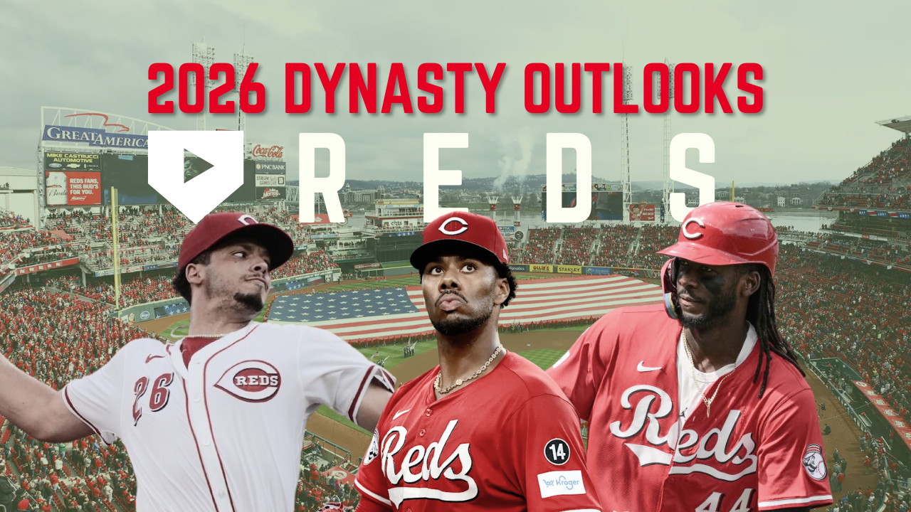 2026 Dynasty Outlooks: Cincinnati Reds