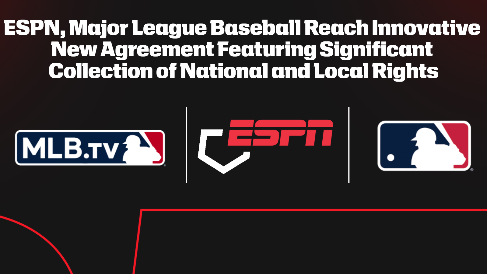 ESPN, Major League Baseball reach innovative new agreement featuring significant collection of national and local rights
