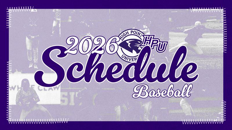Baseball Announces 2026 Schedule - High Point University Athletics