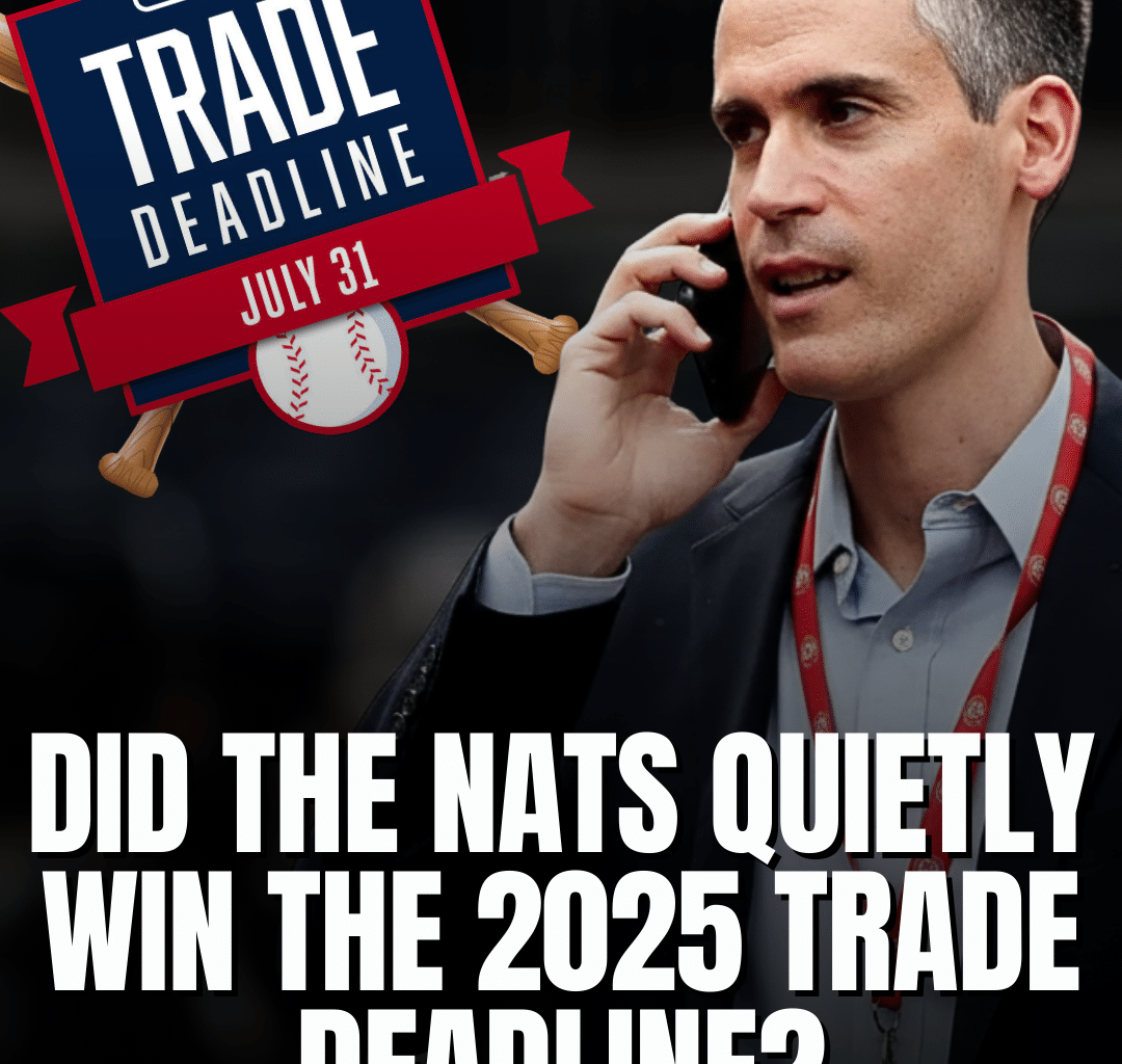 Did the Nationals quietly win the 2025 Trade Deadline?