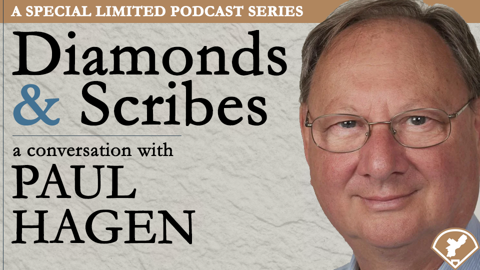 Phillies beat legend Paul Hagen joins the debut episode of the Diamonds & Scribes Podcast ~ Philadelphia Baseball Review