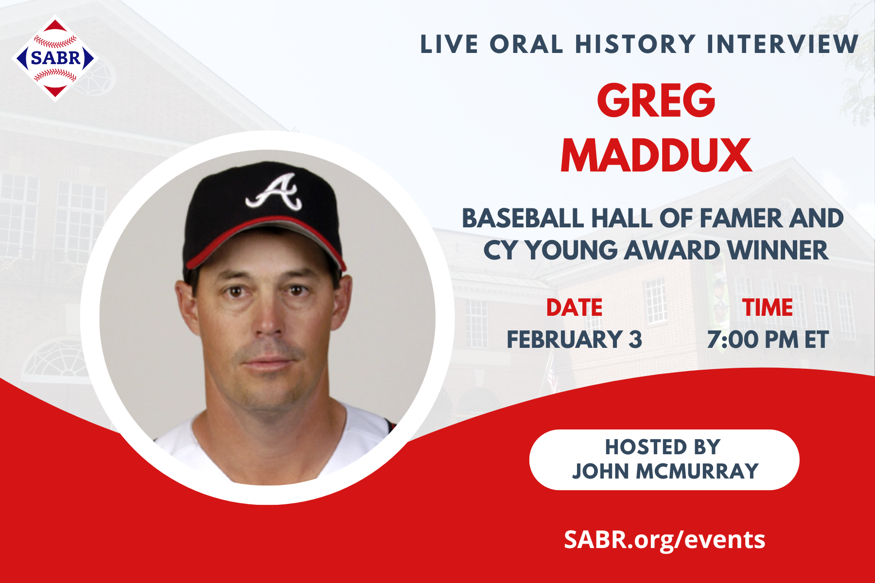 Baseball fans, join us for a special virtual event at 7:00 p.m. Eastern on Tuesday, February 3, 2026: a live SABR Oral History interview with Baseball Hall of Famer Greg Maddux