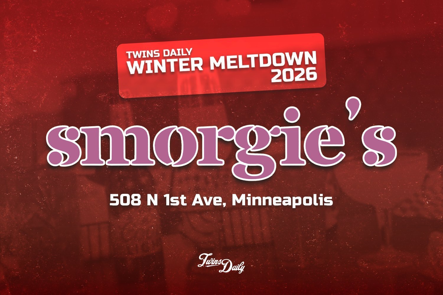 Tickets on Sale Now! For the Winter Meltdown At Smorgie’s Downtown! - Twins Daily
