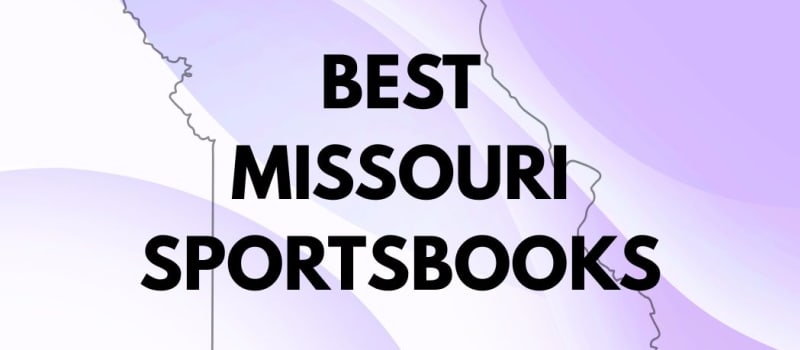 Best Missouri Sportsbooks: Download MO Sportsbooks Today