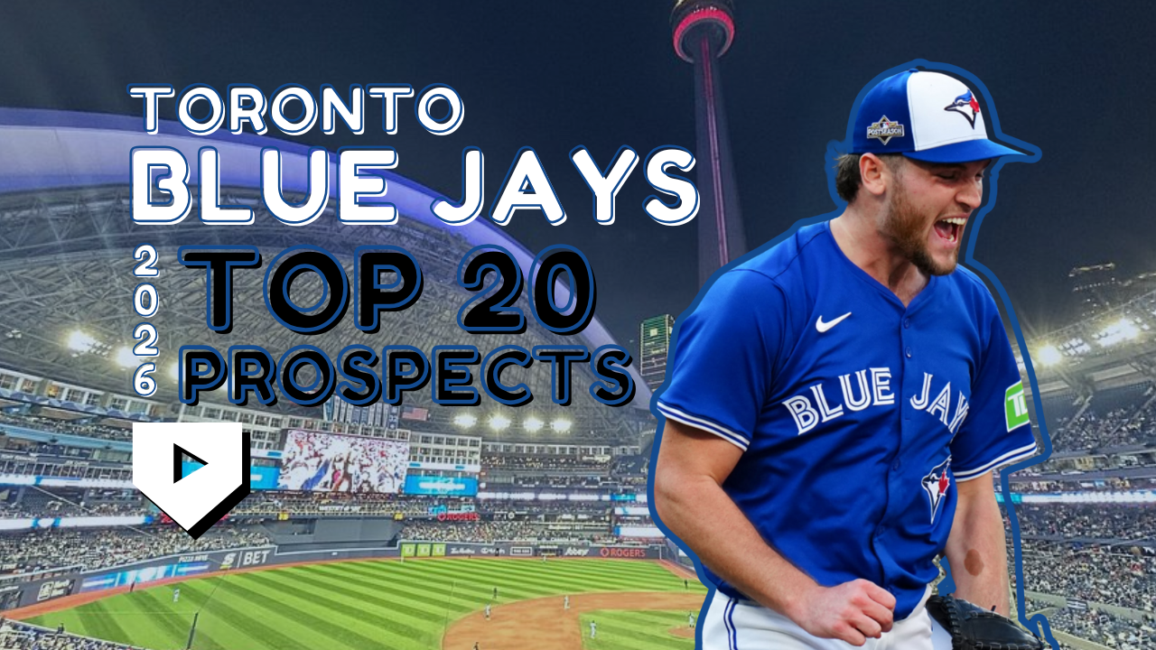 Toronto Blue Jays 2026 Top 20 Prospects