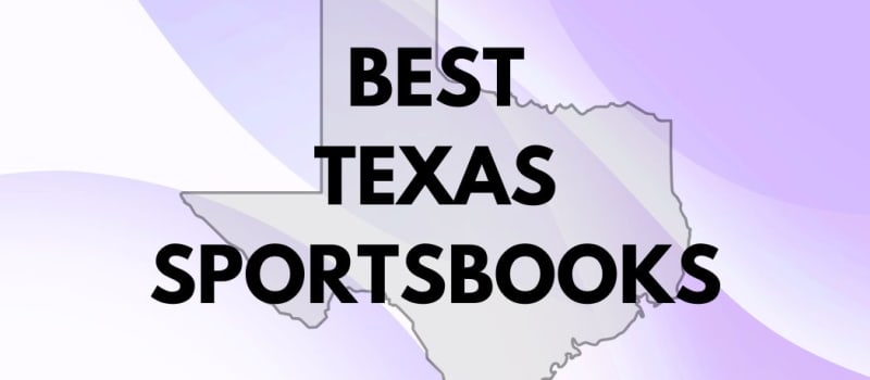 Best Texas Sportsbooks (February 2026): Sign up With Sportsbooks in Texas Today!
