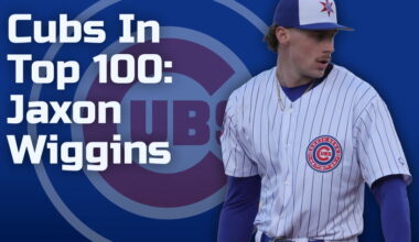 Cubs In The Top 100: Jaxon Wiggins