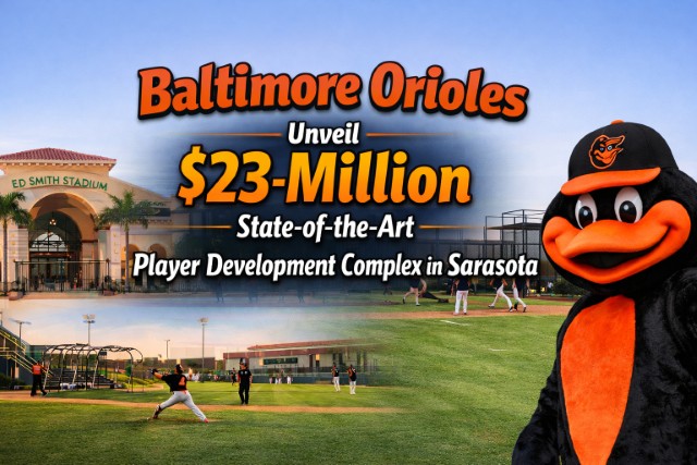 Baltimore Orioles Open $23 Million State-of-the-Art Player Development Complex in Sarasota