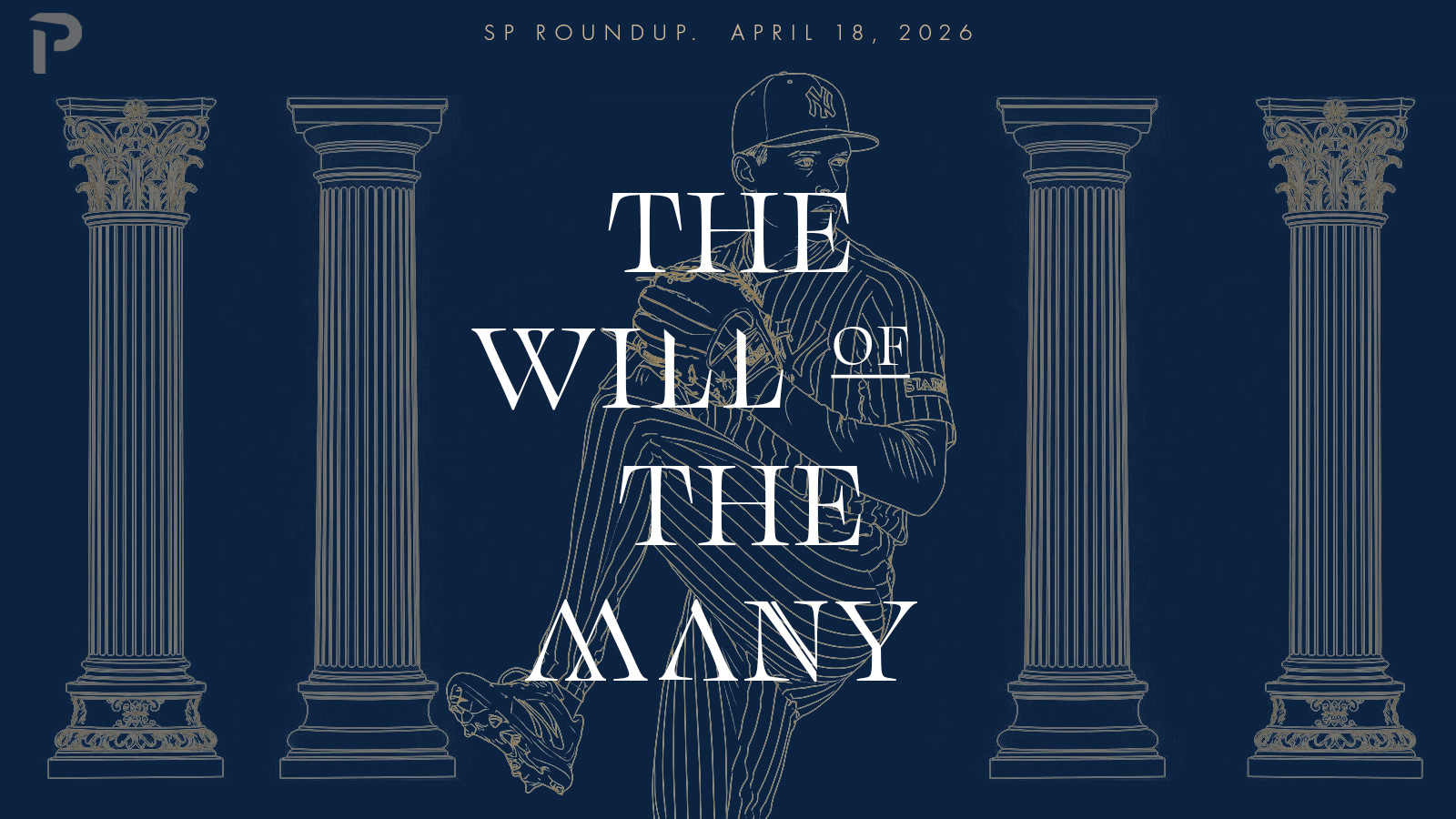 Fantasy Baseball SP Roundup 4/18: The Will Of The Many