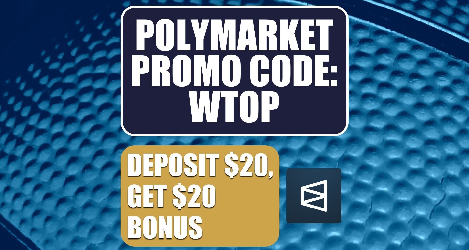 Polymarket Promo Code WTOP: Get $20 New User Bonus for NBA Playoffs, MLB Trades