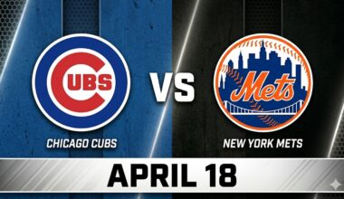 Cubs vs Mets April 18