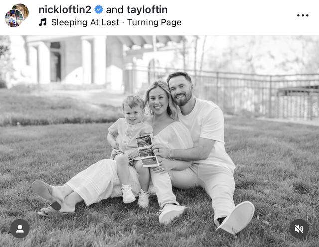 Nick Loftin and his wife, Taylor, announced her pregnancy on March 22. They have one son, Liam.