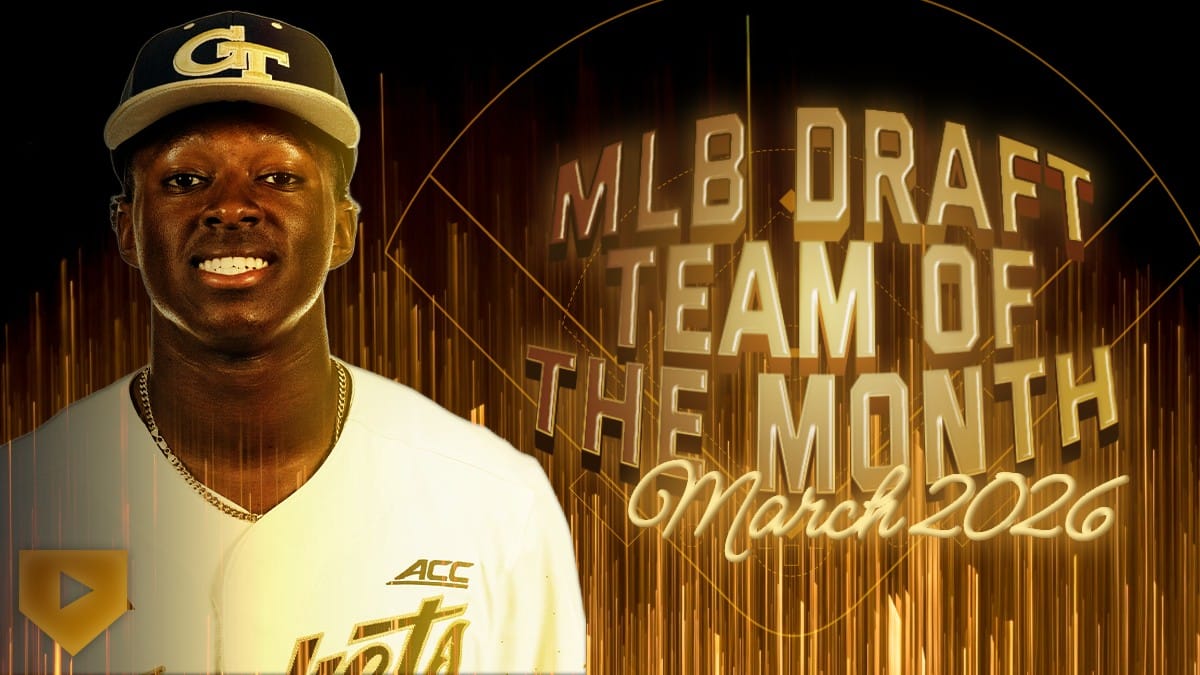 MLB Draft Team of the Month: March 2026