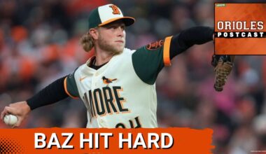 ORIOLES POSTCAST: Shane Baz STRUGGLES as Baltimore Orioles fall to San Francisco Giants