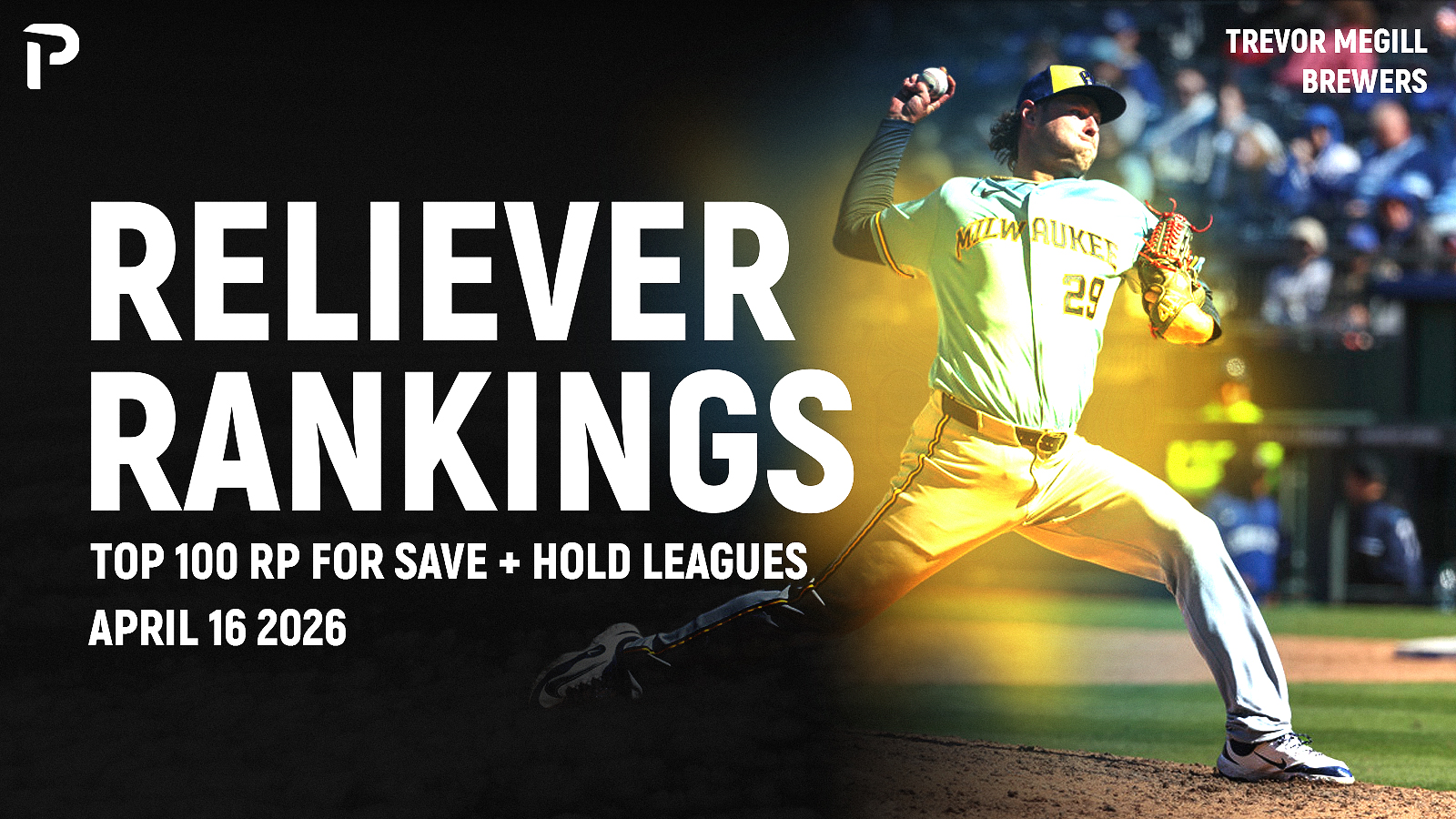 Fantasy Reliever Rankings 2026: Saves + Holds (Top 100 RPs)