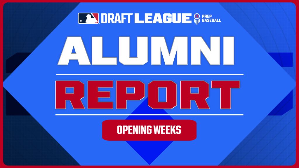 MLB Draft League Alumni Report - Opening Weeks