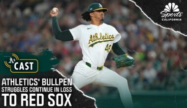 Athletics’ bullpen struggles continue in loss to Red Sox – NBC Sports Bay Area & California