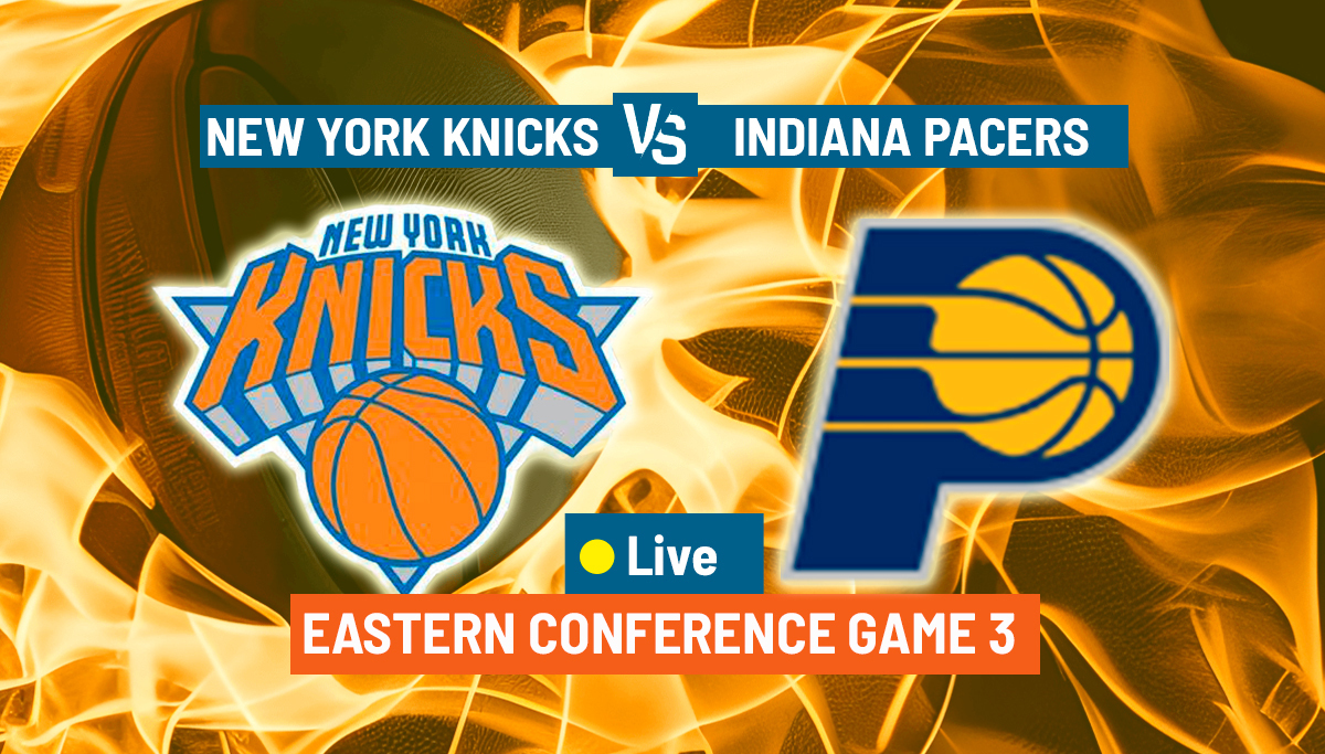 Knicks vs Pacers Game 3 LIVE: Latest updates