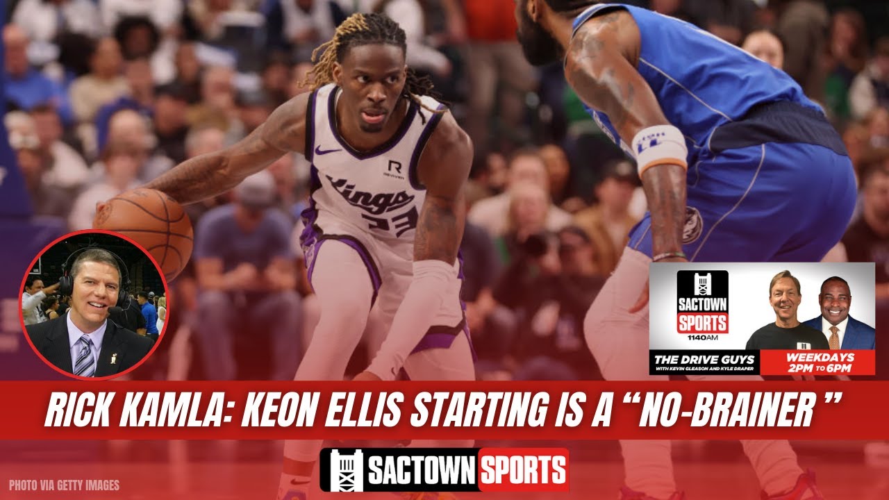 Video: Rick Kamla: Keon Ellis Has To Start On This Kings Team