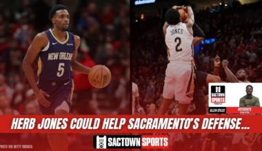 Video: The Kings needs size and defense... could they trade for New Orleans forward Herb Jones?