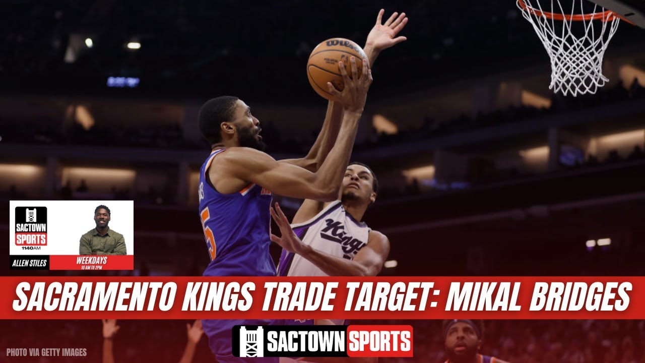 Video: Sacramento Kings Trade Target: Mikal Bridges
