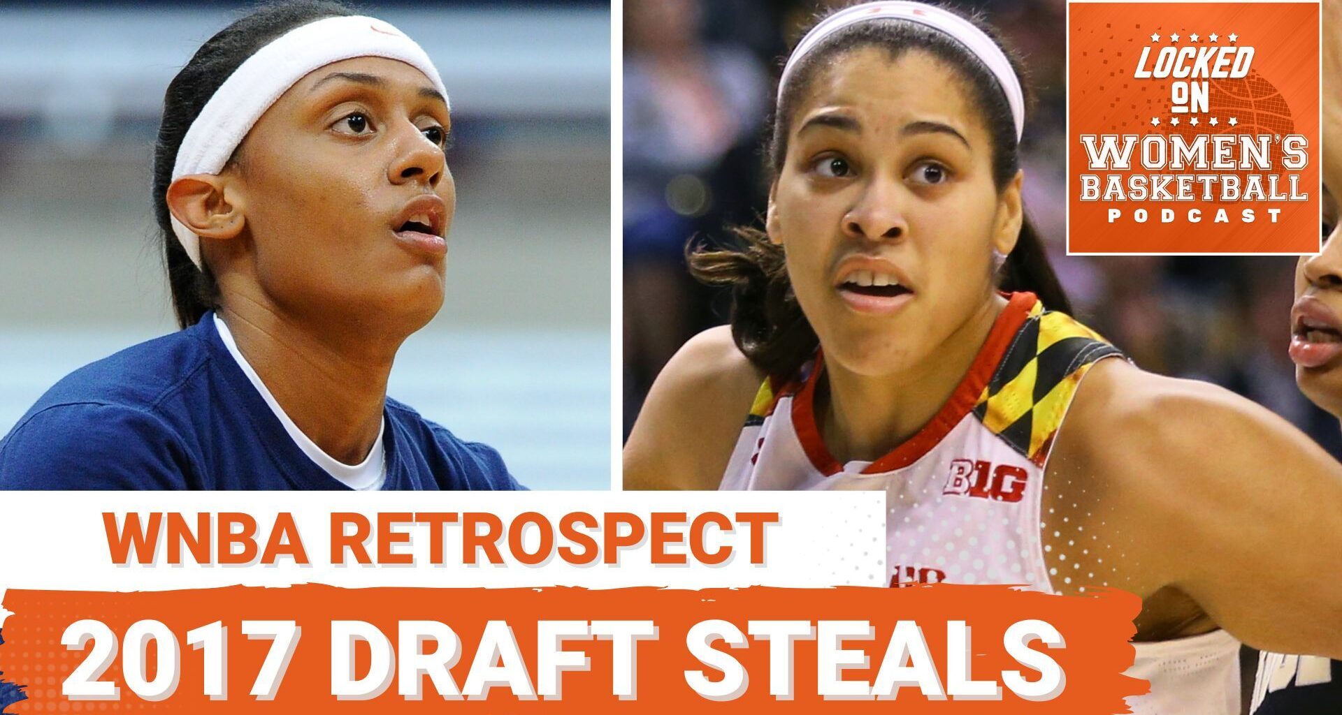 Locked On Women's Basketball: 2017 WNBA Draft steals