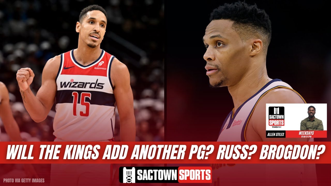 Video: Could the Sacramento Kings still sign Russell Westbrook? Malcolm Brogdon?
