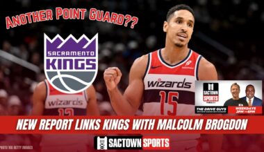 Video: New Report Links Sacramento Kings with Malcolm Brogdon