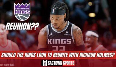 Video: Should the Kings look to reunite with Richaun Holmes?