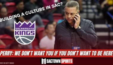 Video: Kings GM Scott Perry: 'We don't want anyone who doesn't want to be in [Sacramento]'