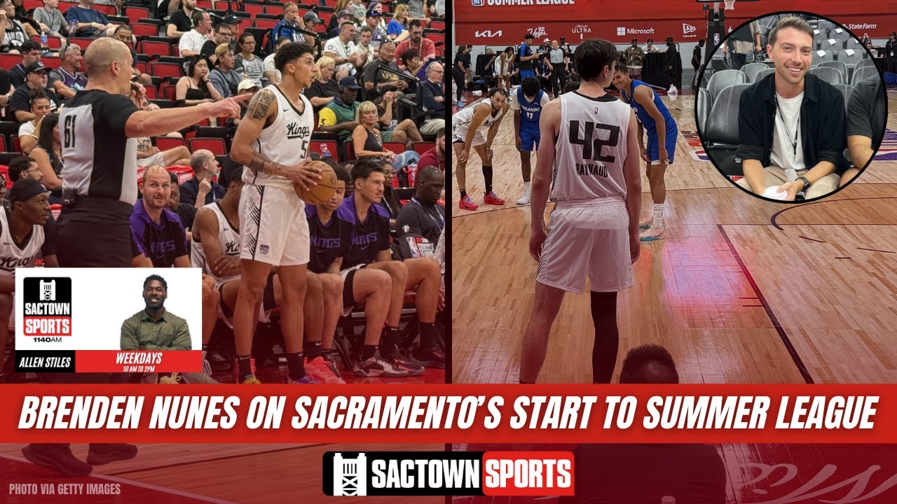 Video: Brenden Nunes on Sacramento's Summer League: Carter starts slow, Raynaud and Clifford shine