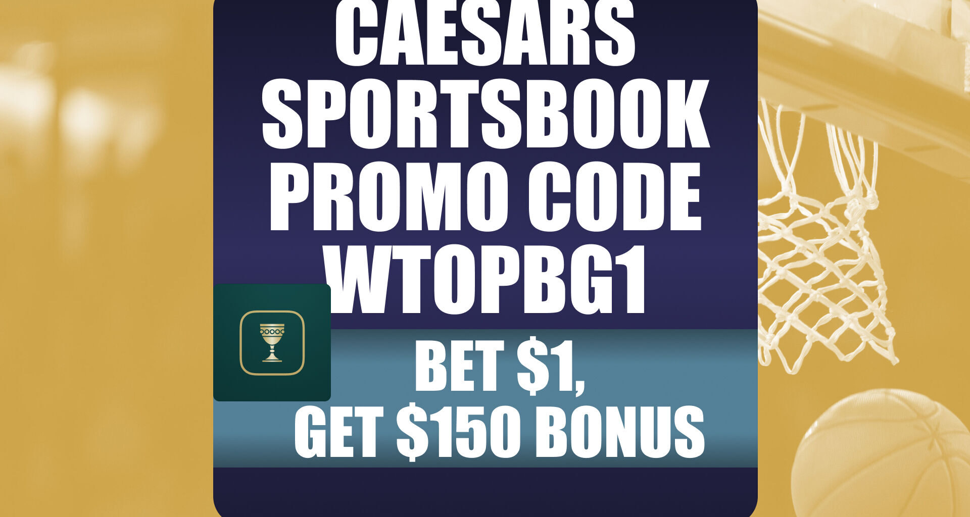 Caesars Sportsbook Promo Code WTOPBG1: Grab Bet $1, Get $150 Bonus for NBA Playoffs