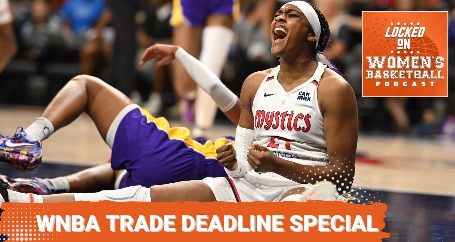 Locked On Women's Basketball: A WNBA trade deadline special
