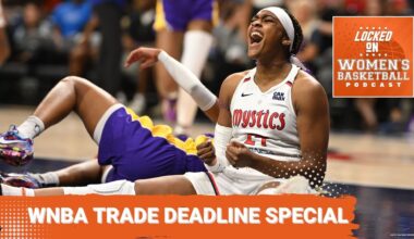 Locked On Women's Basketball: A WNBA trade deadline special