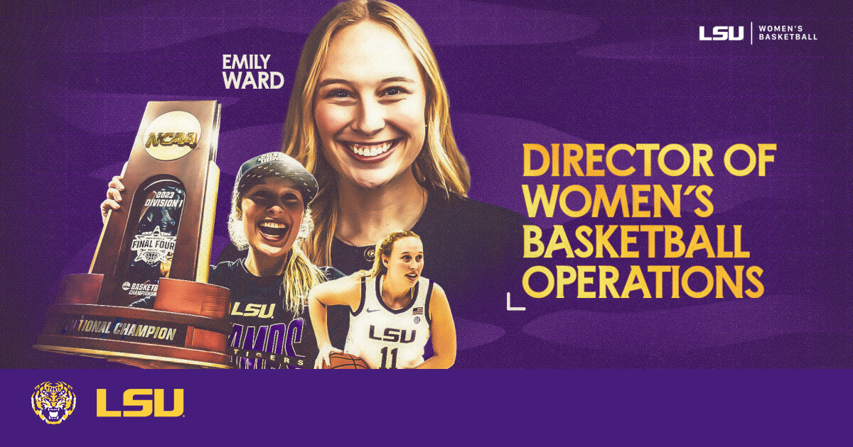 Women’s Basketball National Champion Emily Ward Named Director of Operations – LSU
