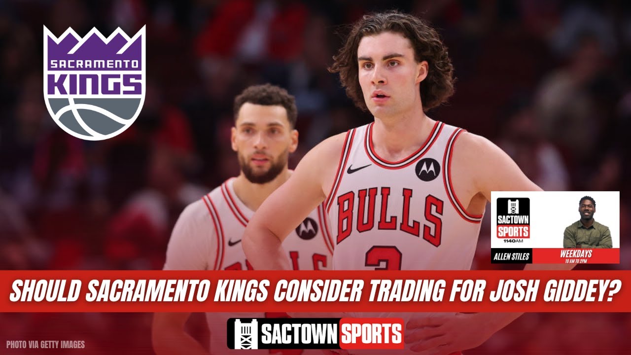 Video: Should the Sacramento Kings reach out to Chicago about Josh Giddey?