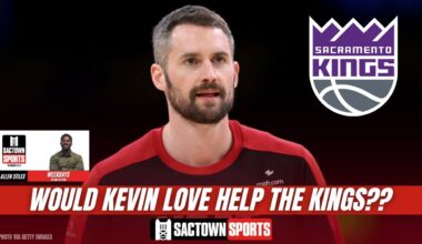 Video: Should the Sacramento Kings consider bringing Kevin Love in for forward depth?
